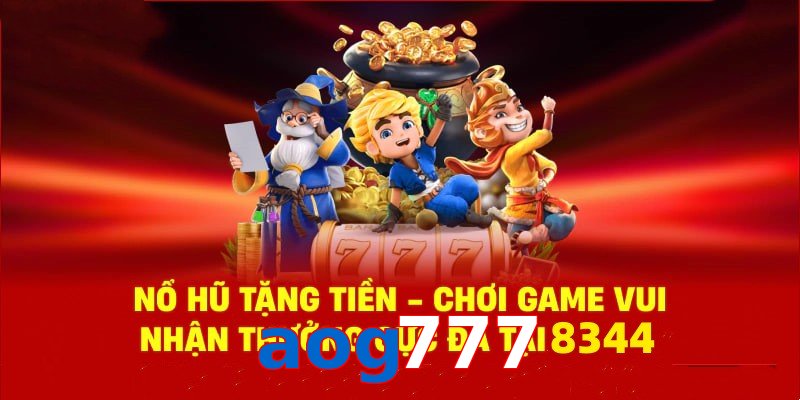 Tận hưởng sân chơi nổ hũ aog777 cùng phần quà cực hấp dẫn